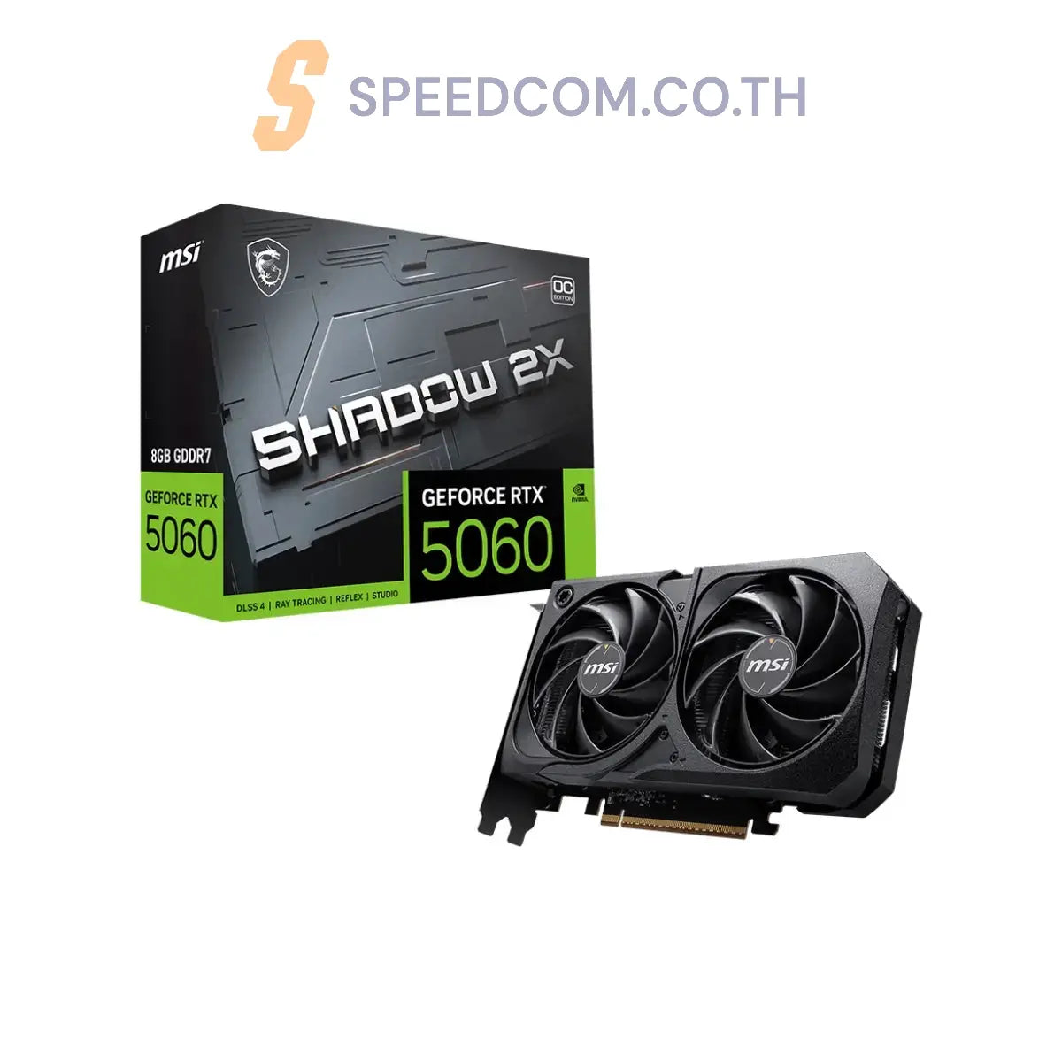 การ์ดจอ MSI GeForce RTX 5060 8G SHADOW 2X OC GDDR7 - SpeedCom
