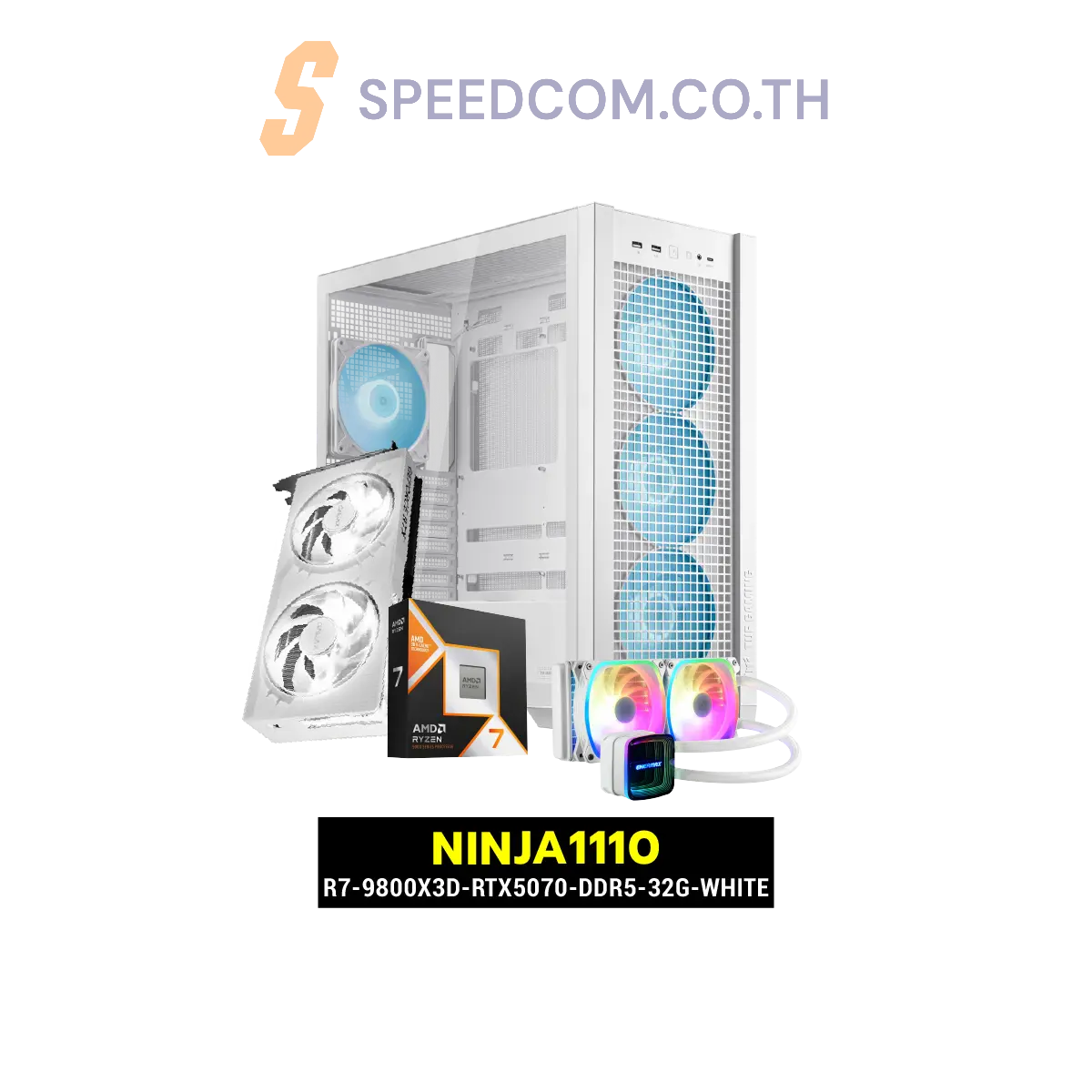 คอมประกอบ NINJA1110-R7-9800X3D-RTX5070-DDR5-32G-WHITESpeedCom