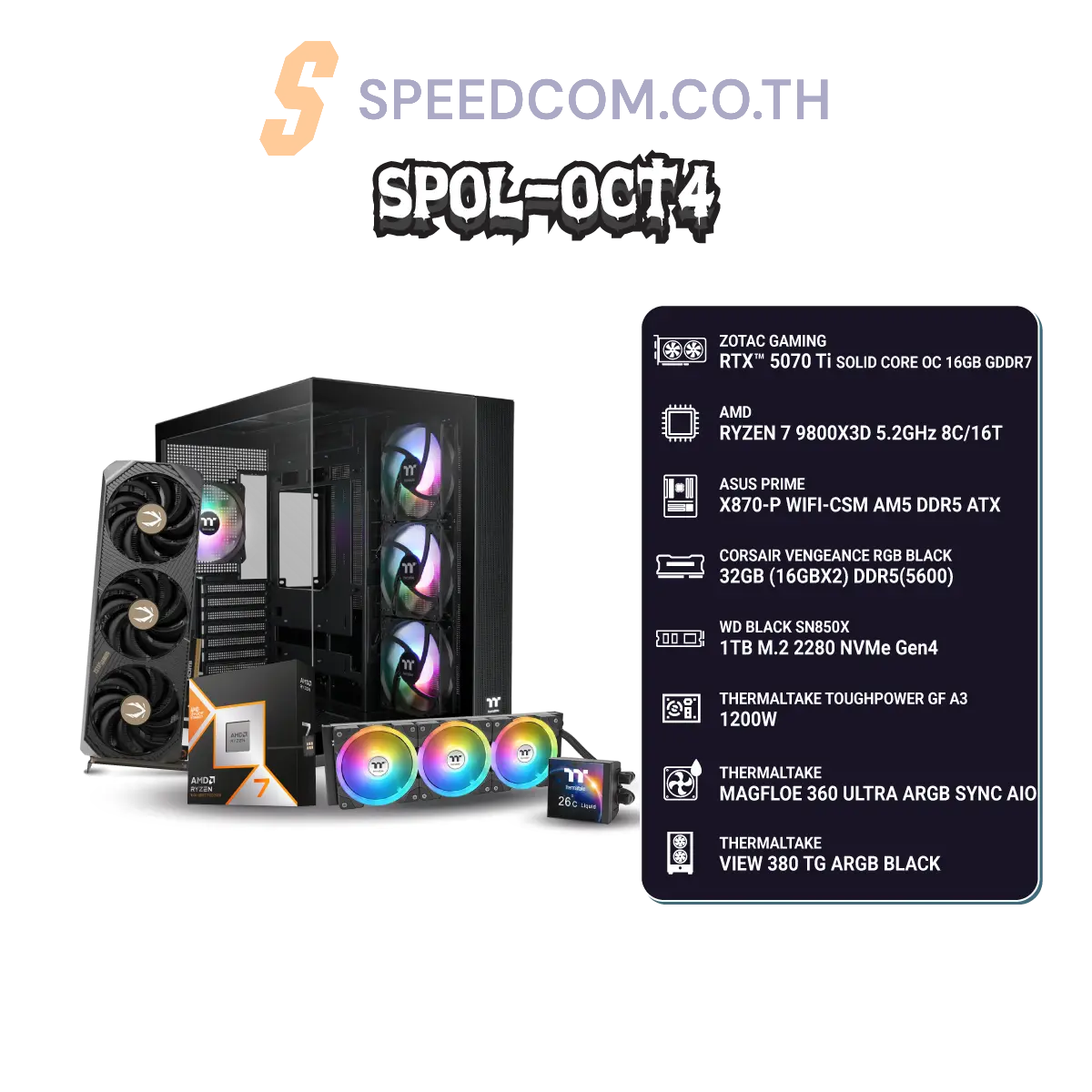 คอมประกอบ SPOL-OCT4-R7 9800X3D-32GB-1TB-5070 Ti