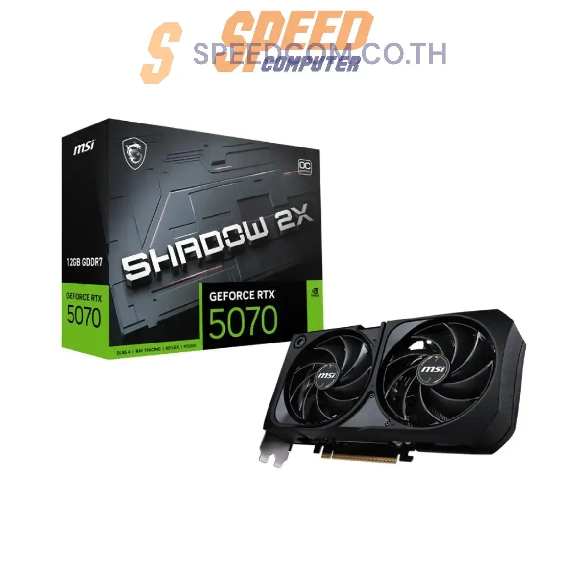 การ์ดจอ MSI GeForce RTX 5070 12G SHADOW 2X OC 12GB GDDR7 - SpeedCom