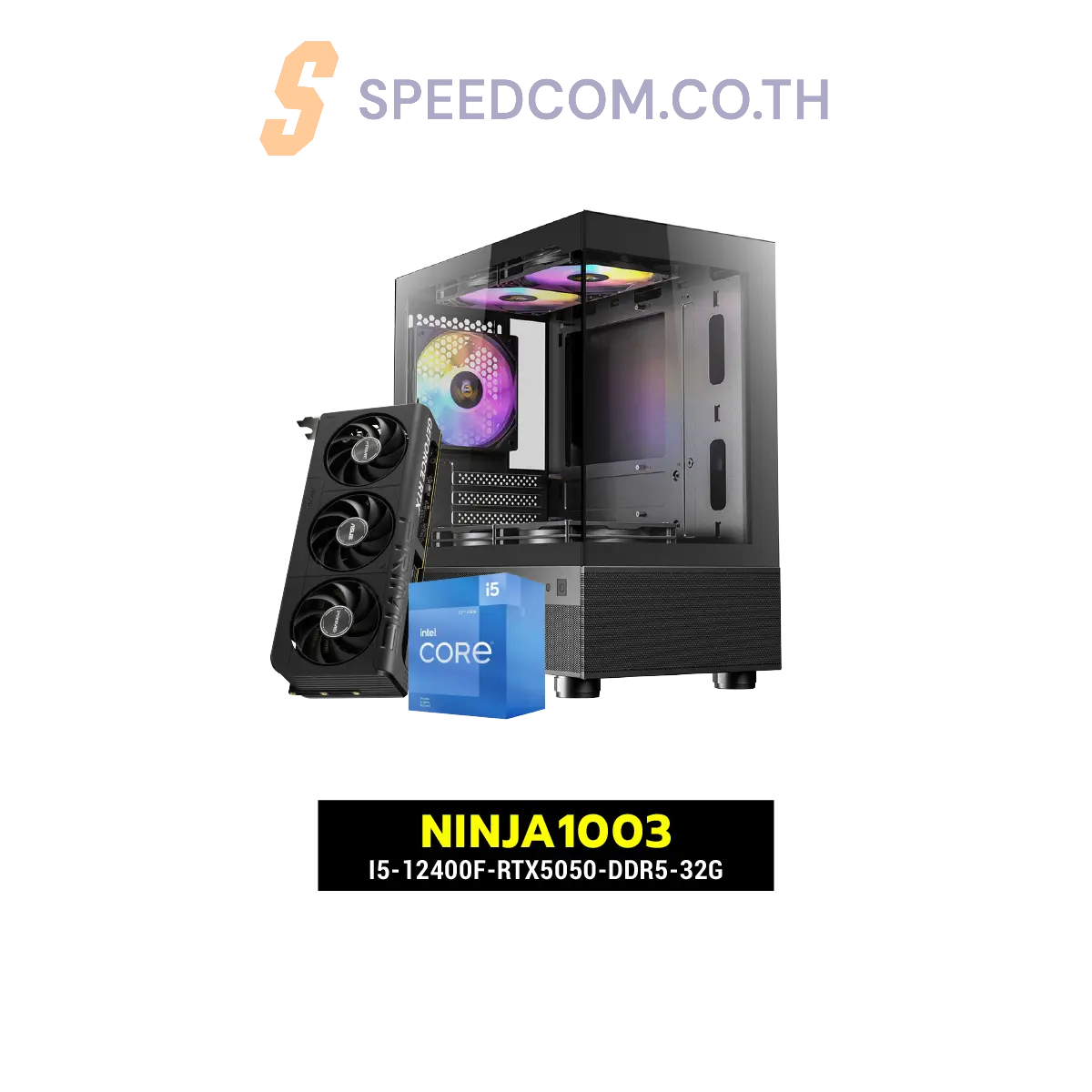 คอมประกอบ NINJA1003-I5-12400F-RTX5050-DDR5-32G - SpeedCom